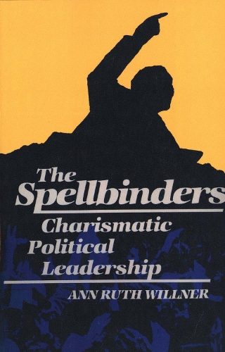Паперова книга «The Spellbinders: Charismatic Political Leadership», автор Енн Рут Вілнер - фото №1