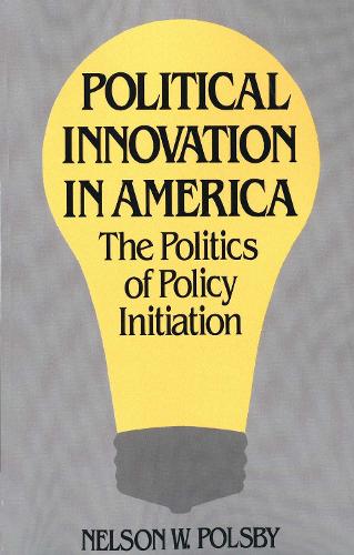 Паперова книга «Political Innovation in America: The Politics of Policy Initiation», автор Нельсон В. Полсбі - фото №1