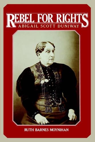 Бумажная книга «Rebel for Rights: Abigail Scott Duniway», автор Рут Барнс Мойнихан - фото №1