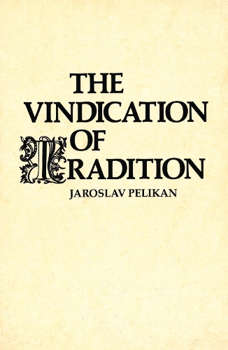 Паперова книга «The Vindication of Tradition: The 1983 Jefferson Lecture in the Humanities», автор Ярослав Пелікан - фото №1