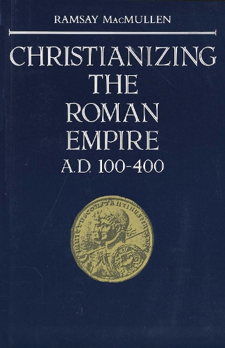 Паперова книга «Christianizing the Roman Empire: (A. D. 100-400)», автор Рамзі Макмаллен - фото №1