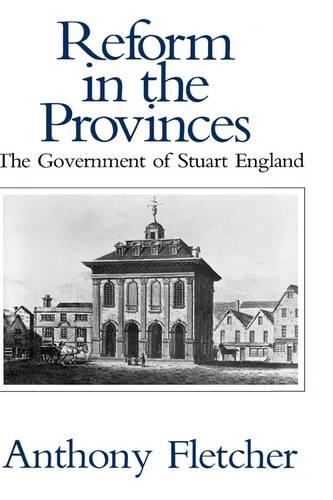 Бумажная книга «Reform in the Provinces: The Government of Stuart England», автор Энтони Флетчер - фото №1