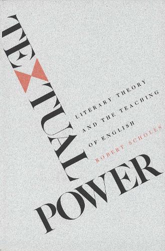 Бумажная книга «Textual Power: Literary Theory and the Teaching of English», автор Роберт Скоулз - фото №1