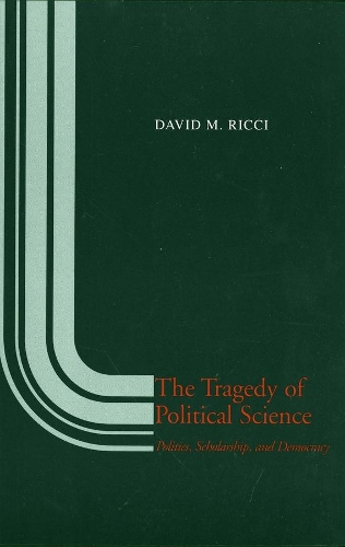 Паперова книга «The Tragedy of Political Science: Politics, Scholarship, and Democracy», автор Девід М. Річчі - фото №1
