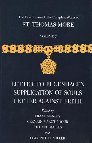 Бумажная книга «The Yale Edition of The Complete Works of St. Thomas More: Volume 7, Letter to Bugenhagen, Supplication of Souls, Letter Against Frith», автор Томас Мор - фото №1