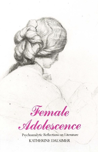 Бумажная книга «Female Adolescence: Psychoanalytic Reflections on Literature», автор Кэтрин Далсимер - фото №1
