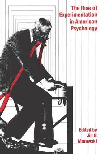 Паперова книга «The Rise of Experimentation in American Psychology», автор Джул Г. Моравскі - фото №1