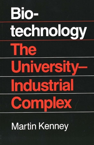 Бумажная книга «Biotechnology: The University Industrial Complex», автор Мартин Кенни - фото №1