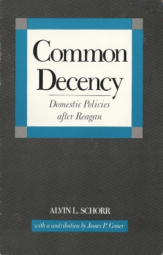 Бумажная книга «Common Decency: Domestic Policies after Reagan», авторов Элвин Л. Шорр, Джеймс Комер - фото №1