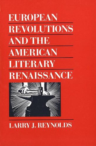 Бумажная книга «European Revolutions and the American Literary Renaissance», автор Ларри Дж. Рейнольдс - фото №1