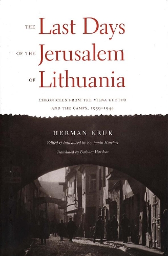 Паперова книга «The Last Days of the Jerusalem of Lithuania: Chronicles from the Vilna Ghetto and the Camps, 1939-1944», автор Герман Крук - фото №1