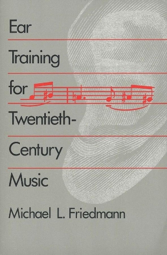Бумажная книга «Ear Training for Twentieth-Century Music», автор Майкл Л. Фридман - фото №1