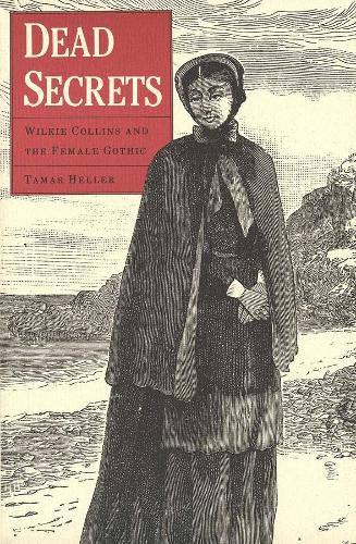 Бумажная книга «Dead Secrets: Wilkie Collins and the Female Gothic», автор Тамар Хеллер - фото №1