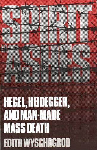 Бумажная книга «Spirit in Ashes: Hegel, Heidegger, and Man-Made Mass Death», автор Эдит Вышогрод - фото №1