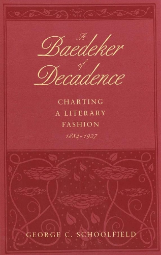 Бумажная книга «A Baedeker of Decadence: Charting a Literary Fashion, 1884–1927», автор Джордж К. Скулфилд - фото №1