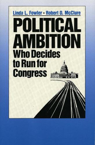 Бумажная книга «Political Ambition: Who Decides to Run for Congress», авторов Линда Л. Фаулер, Роберт Д. Макклюр - фото №1