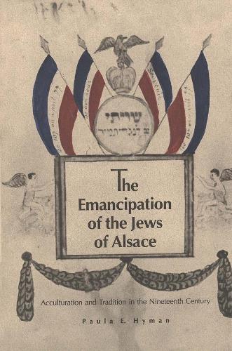 Бумажная книга «The Emancipation of the Jews of Alsace: Acculturation and Tradition in the Nineteenth Century», автор Пола Э. Хайман - фото №1