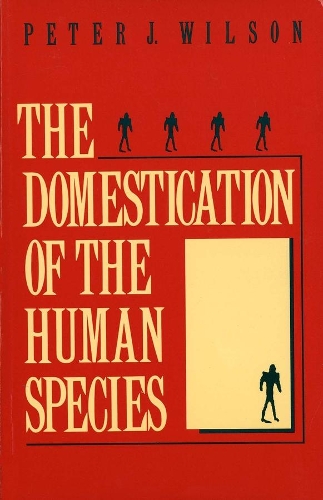 Паперова книга «The Domestication of the Human Species», автор Пітер Дж. Вілсон - фото №1