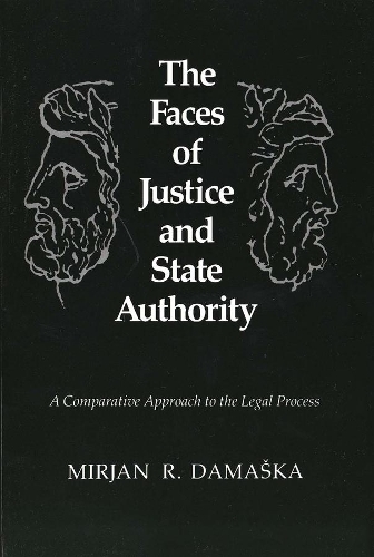 Бумажная книга «The Faces of Justice and State Authority: A Comparative Approach to the Legal Process», автор Мирьян Р. Дамаска - фото №1