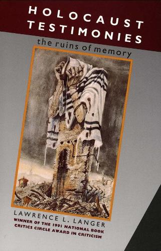 Бумажная книга «Holocaust Testimonies: The Ruins of Memory», автор Лоуренс Л. Лангер - фото №1
