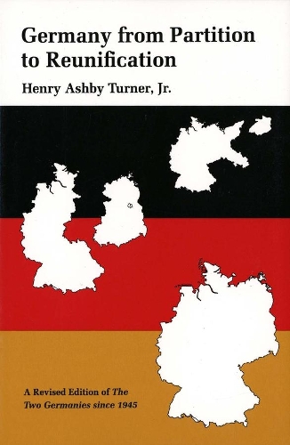Бумажная книга «Germany from Partition to Reunification: A Revised Edition of The Two Germanies Since 1945», автор Генри Эшби Тернер - фото №1