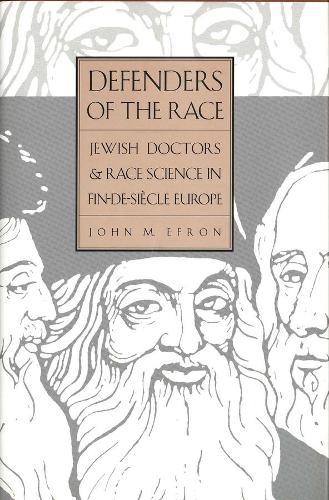 Бумажная книга «Defenders of the Race: Jewish Doctors and Race Science in Fin-de-Siècle Europe», автор Джон М. Эфрон - фото №1