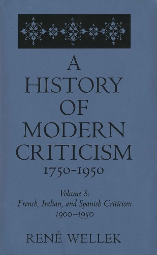 Бумажная книга «French, Italian, and Spanish Criticism, 1900-1950: Volume 8», автор Рене Веллек - фото №1