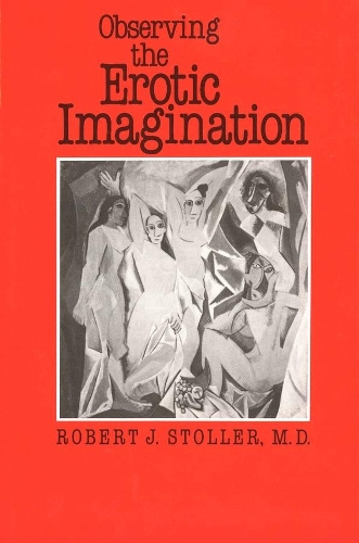 Бумажная книга «Observing the Erotic Imagination», автор Роберт Дж. Столлер - фото №1