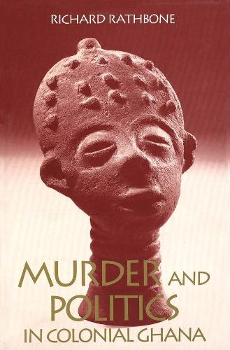 Паперова книга «Murder and Politics in Colonial Ghana», автор Річард Ратбоун - фото №1