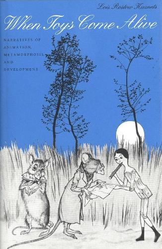 Бумажная книга «When Toys Come Alive: Narratives of Animation, Metamorphosis, and Development», автор Лоис Ростоу Кузнец - фото №1