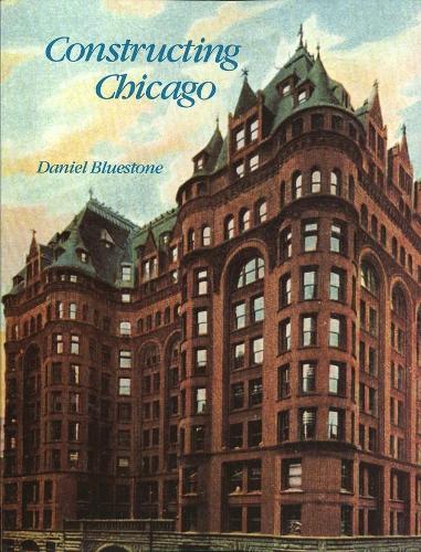Паперова книга «Constructing Chicago», автор Деніел Блустоун - фото №1