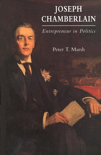Паперова книга «Joseph Chamberlain: Entrepreneur in Politics», автор Пітер Марш - фото №1