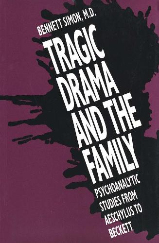Бумажная книга «Tragic Drama and the Family: Psychoanalytic Studies from Aeschylus to Beckett», автор Беннет Саймон - фото №1