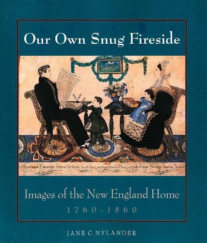 Бумажная книга «Our Own Snug Fireside: Images of the New England Home, 1760-1860», автор Джейн К. Найландер - фото №1