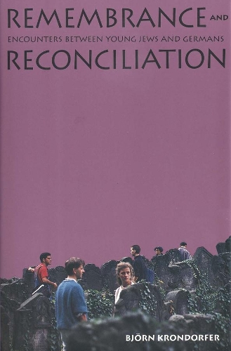 Бумажная книга «Remembrance and Reconciliation: Encounters between Young Jews and Germans», автор Бьорн Крондорфер - фото №1