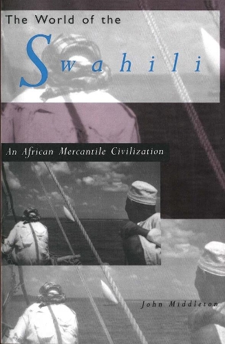 Бумажная книга «The World of the Swahili: An African Mercantile Civilization», автор Джон Миддлтон - фото №1