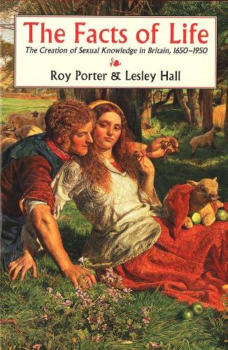 Бумажная книга «The Facts of Life: The Creation of Sexual Knowledge in Britain, 1650-1950», автор Лесли Холл - фото №1