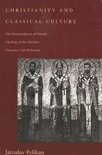 Paper book «Christianity and Classical Culture: The Metamorphosis of Natural Theology in the Christian Encounter with Hellenism», author Jaroslav Pelikan - фото №1