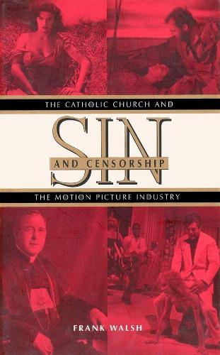 Паперова книга «Sin and Censorship: The Catholic Church and the Motion Picture Industry», автор Френк Волш - фото №1