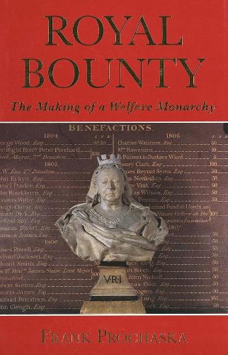 Бумажная книга «Royal Bounty: The Making of a Welfare Monarchy», автор Фрэнк Прохаска - фото №1