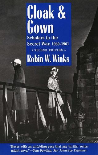 Бумажная книга «Cloak and Gown: Scholars in the Secret War, 1939-1961, Second Edition», автор Робин Уинкс - фото №1