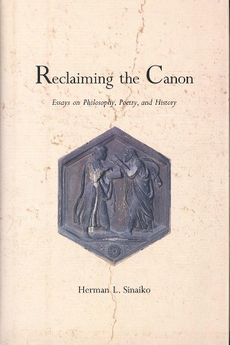 Паперова книга «Reclaiming the Canon: Essays on Philosophy, Poetry, and History», автор Герман Л. Сінайко - фото №1