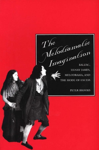 Паперова книга «The Melodramatic Imagination: Balzac, Henry James, Melodrama, and the Mode of Excess», автор Пiтер Брукс - фото №1