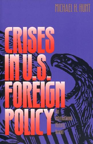 Бумажная книга «Crises in U.S. Foreign Policy: An International History Reader», автор Майкл Х. Хант - фото №1