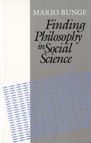 Бумажная книга «Finding Philosophy in Social Science», автор Марио Бунге - фото №1