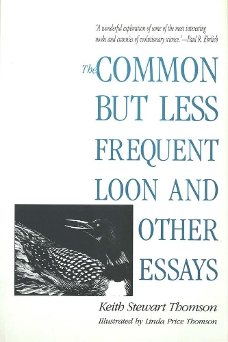 Бумажная книга «The Common but Less Frequent Loon and Other Essays», автор Кит Стюарт Томсон - фото №1
