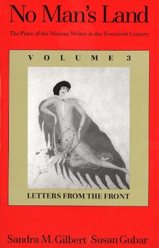 Паперова книга «No Man's Land: The Place of the Woman Writer in the Twentieth Century, Volume 3: Letters from the Front», авторів Сандра М. Гілберт, Сьюзен Губар - фото №1