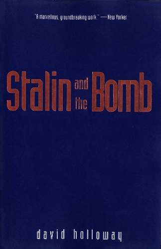 Бумажная книга «Stalin and the Bomb: The Soviet Union and Atomic Energy, 1939-1956», автор Дэвид Холлоуэй - фото №1