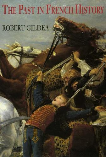 Паперова книга «The Past in French History», автор Роберт Гілдеа - фото №1
