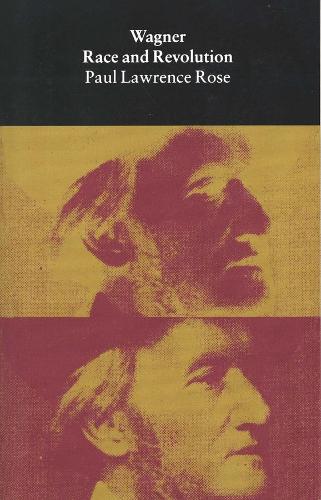 Бумажная книга «Wagner: Race and Revolution», автор Пол Лоуренс Роуз - фото №1